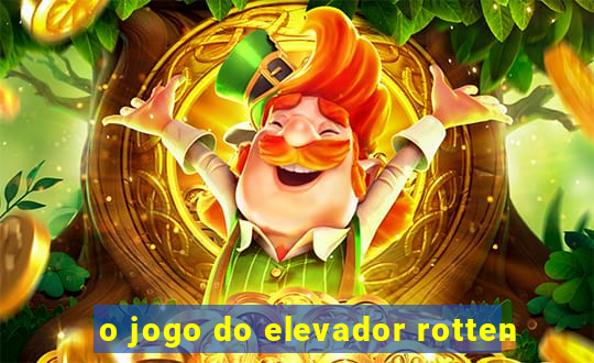 o jogo do elevador rotten